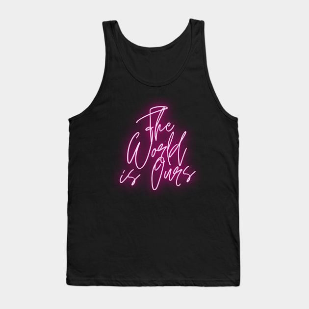 The World is ours logo neon bright pink original art Tank Top by Roymerch